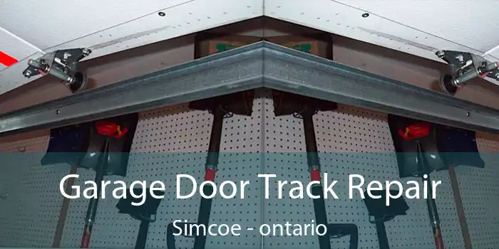 Garage Door Track Repair Simcoe - ontario