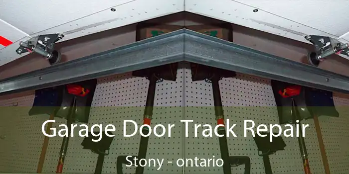 Garage Door Track Repair Stony - ontario