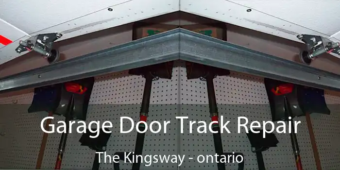 Garage Door Track Repair The Kingsway - ontario