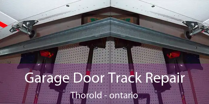 Garage Door Track Repair Thorold - ontario
