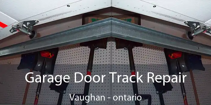 Garage Door Track Repair Vaughan - ontario