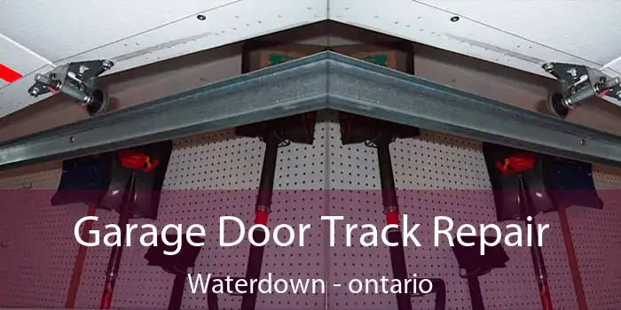 Garage Door Track Repair Waterdown - ontario