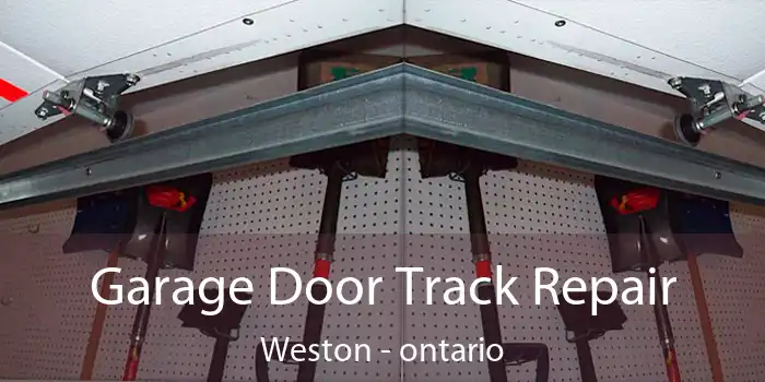 Garage Door Track Repair Weston - ontario