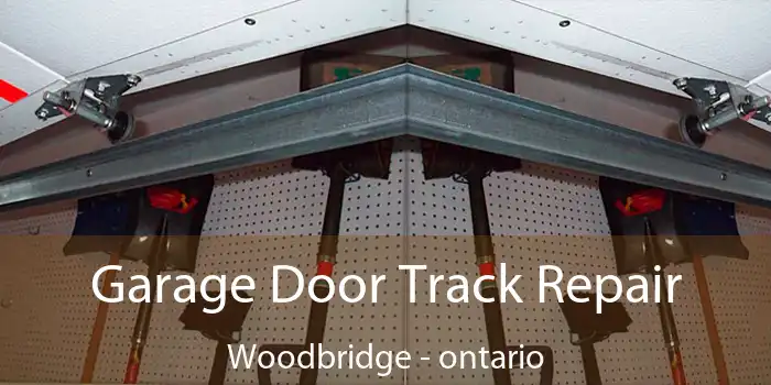 Garage Door Track Repair Woodbridge - ontario