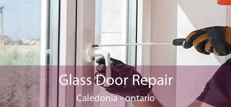 Glass Door Repair Caledonia - ontario