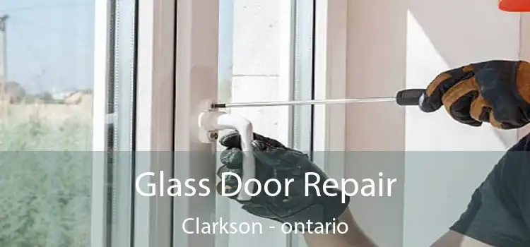 Glass Door Repair Clarkson - ontario