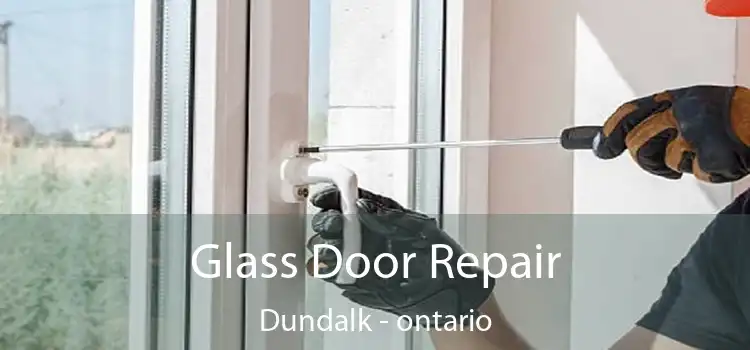 Glass Door Repair Dundalk - ontario