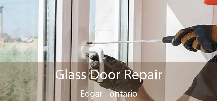 Glass Door Repair Edgar - ontario