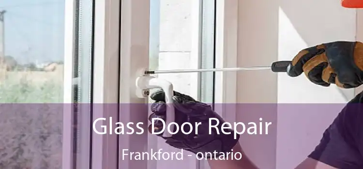 Glass Door Repair Frankford - ontario