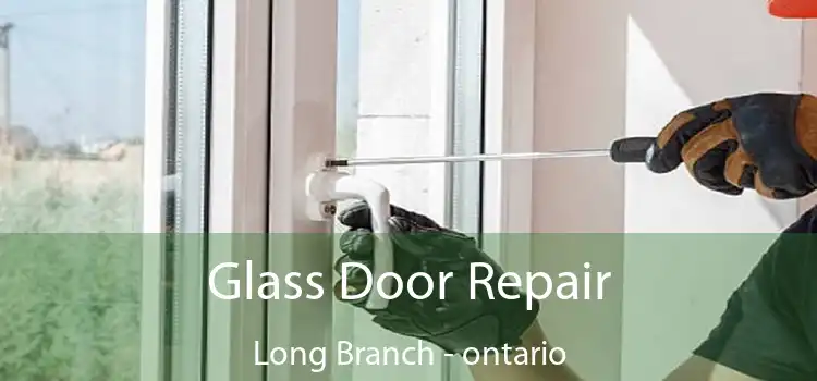 Glass Door Repair Long Branch - ontario