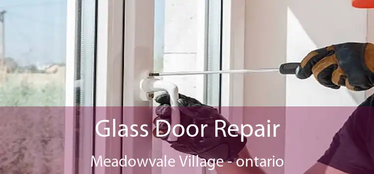 Glass Door Repair Meadowvale Village - ontario