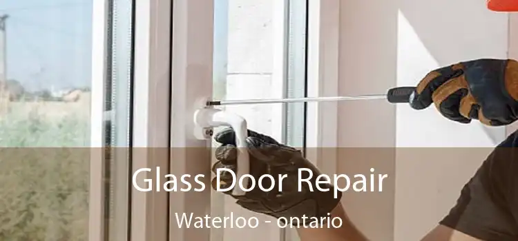 Glass Door Repair Waterloo - ontario