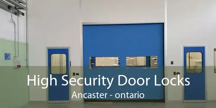 High Security Door Locks Ancaster - ontario