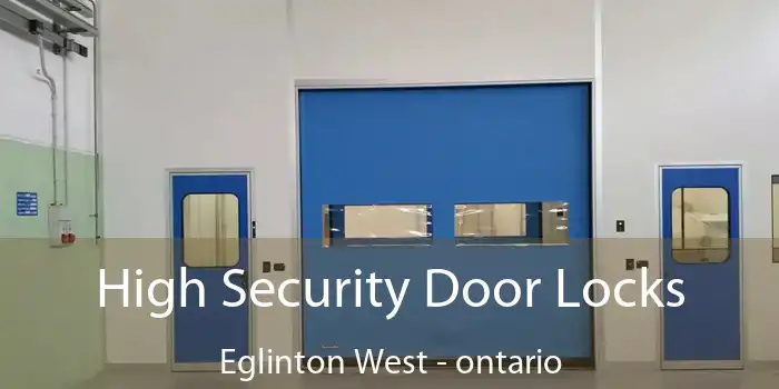 High Security Door Locks Eglinton West - ontario