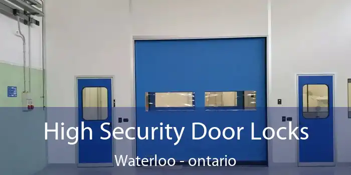 High Security Door Locks Waterloo - ontario