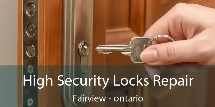 High Security Locks Repair Fairview - ontario