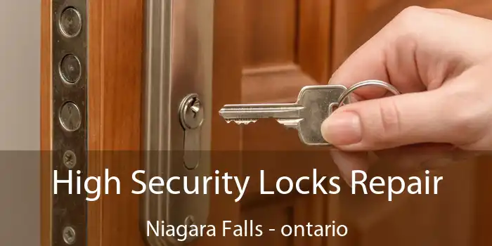 High Security Locks Repair Niagara Falls - ontario