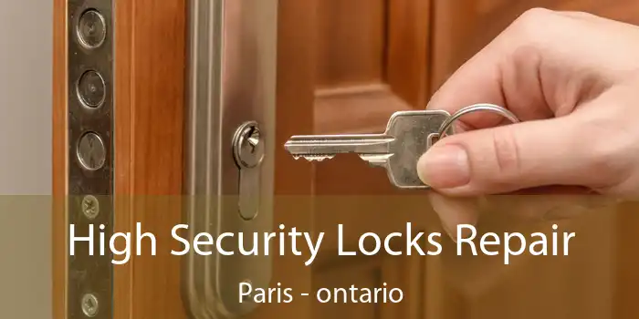 High Security Locks Repair Paris - ontario