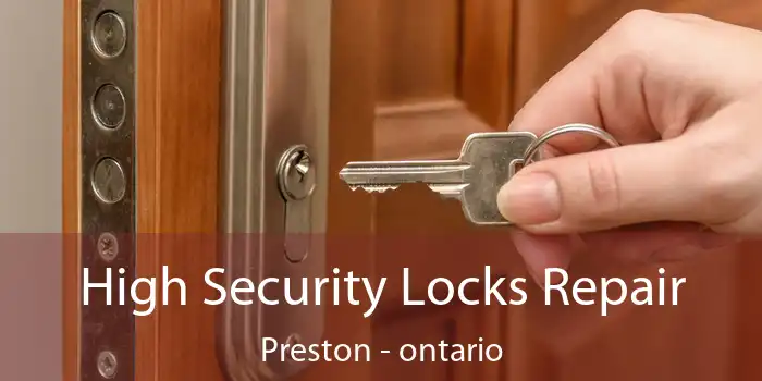High Security Locks Repair Preston - ontario