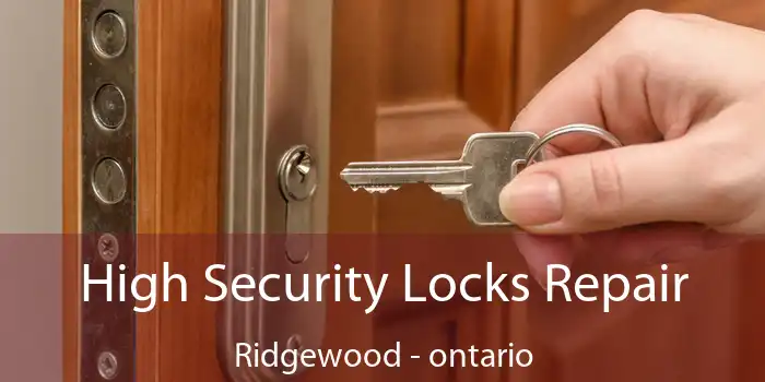 High Security Locks Repair Ridgewood - ontario