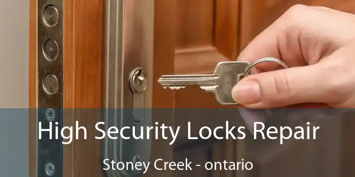 High Security Locks Repair Stoney Creek - ontario