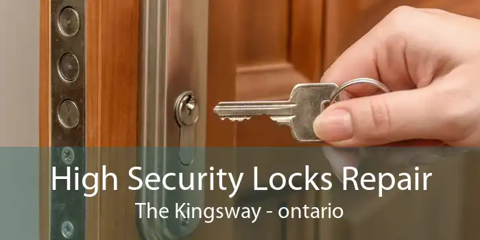 High Security Locks Repair The Kingsway - ontario