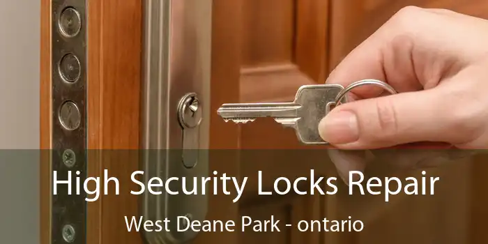 High Security Locks Repair West Deane Park - ontario
