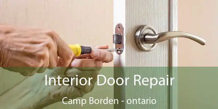 Interior Door Repair Camp Borden - ontario