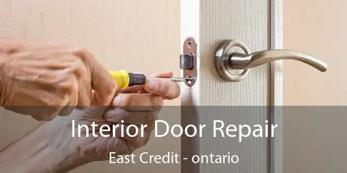 Interior Door Repair East Credit - ontario