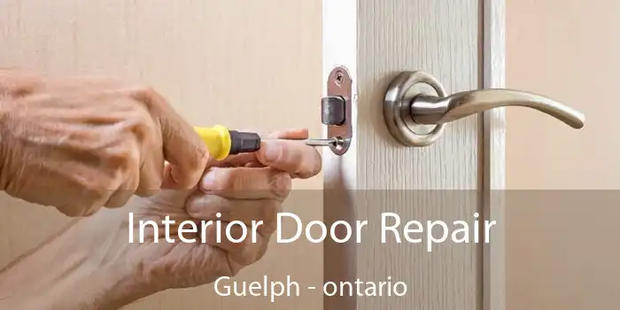 Interior Door Repair Guelph - ontario