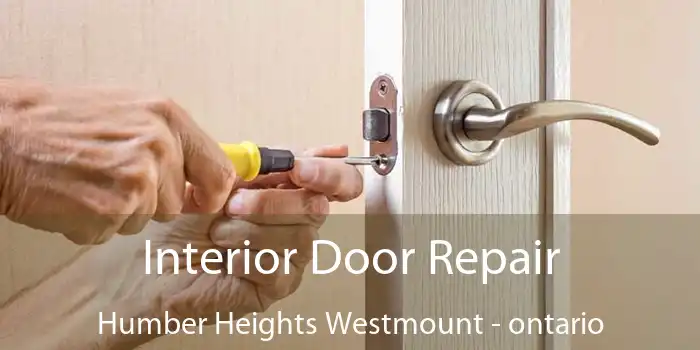 Interior Door Repair Humber Heights Westmount - ontario