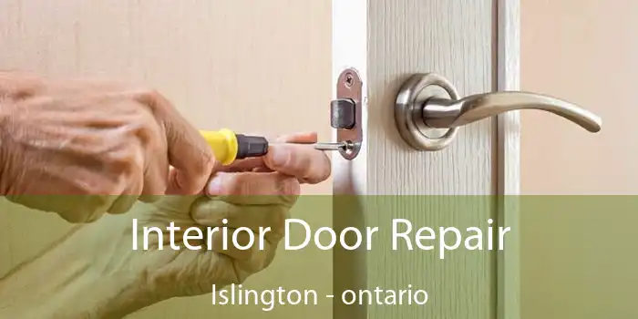 Interior Door Repair Islington - ontario
