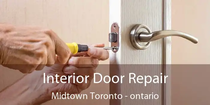 Interior Door Repair Midtown Toronto - ontario