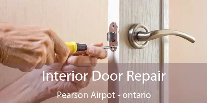 Interior Door Repair Pearson Airpot - ontario