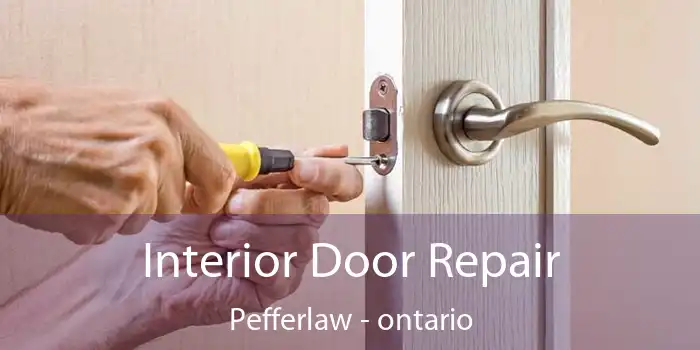 Interior Door Repair Pefferlaw - ontario