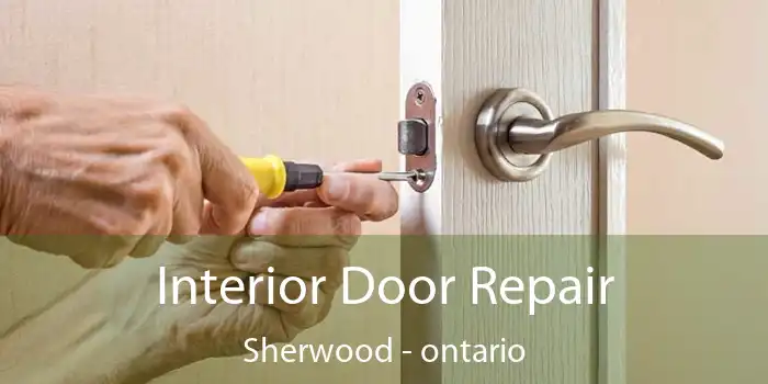 Interior Door Repair Sherwood - ontario