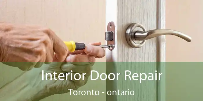 Interior Door Repair Toronto - ontario