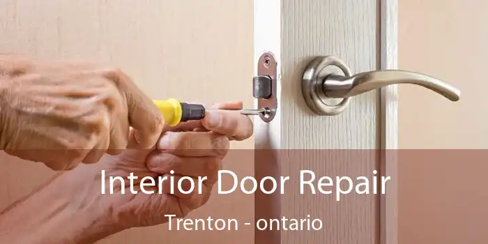 Interior Door Repair Trenton - ontario