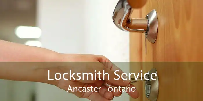 Locksmith Service Ancaster - ontario
