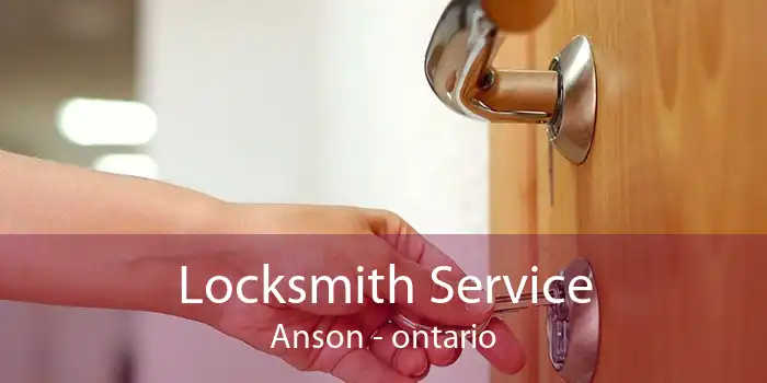 Locksmith Service Anson - ontario