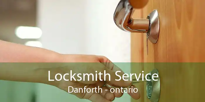 Locksmith Service Danforth - ontario