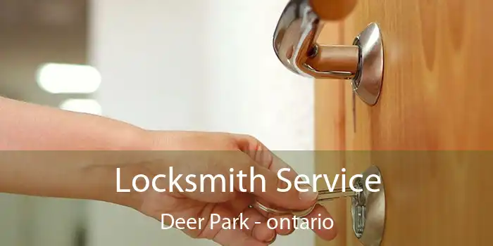 Locksmith Service Deer Park - ontario