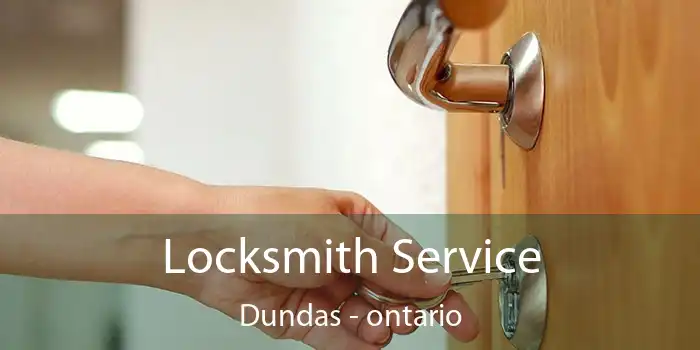 Locksmith Service Dundas - ontario