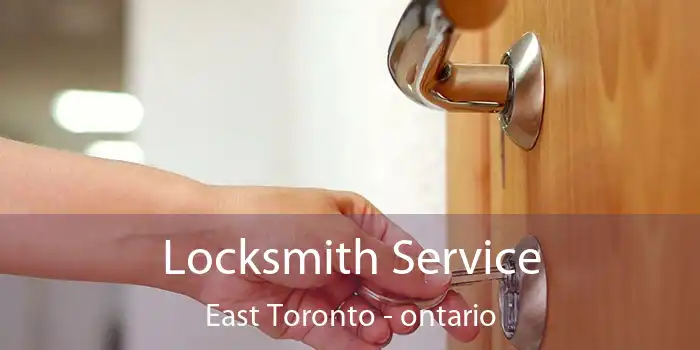 Locksmith Service East Toronto - ontario