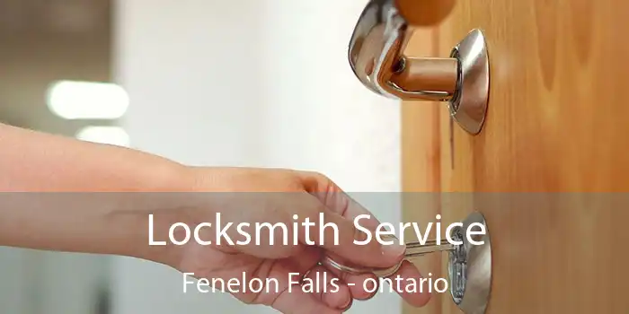 Locksmith Service Fenelon Falls - ontario