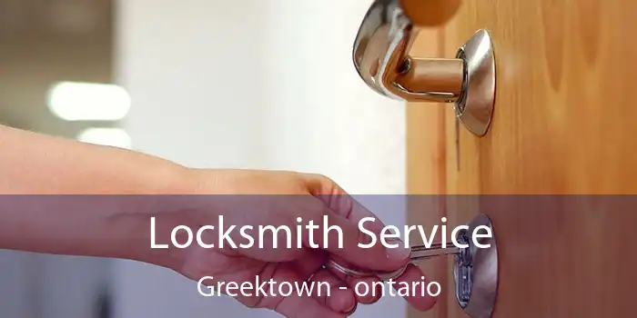 Locksmith Service Greektown - ontario