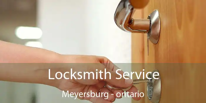 Locksmith Service Meyersburg - ontario