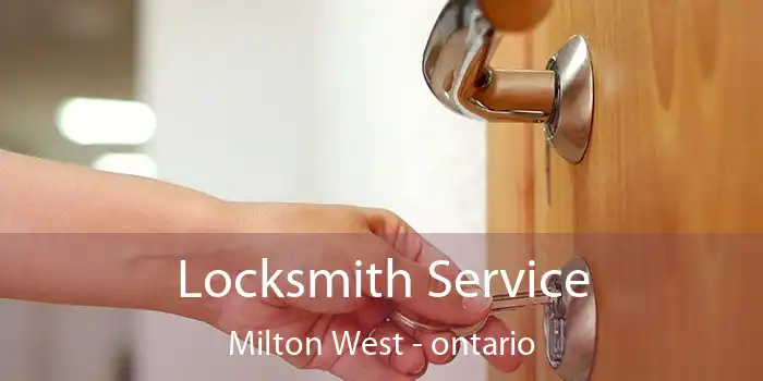 Locksmith Service Milton West - ontario