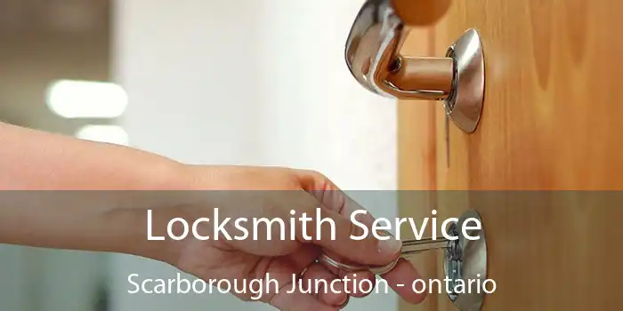 Locksmith Service Scarborough Junction - ontario