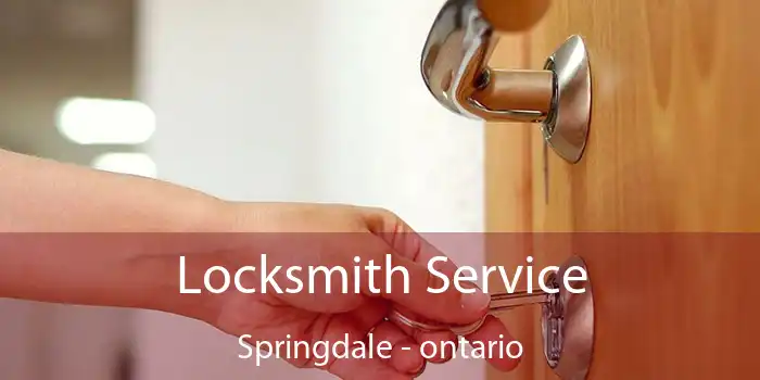 Locksmith Service Springdale - ontario